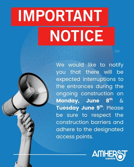 Amherst Centre Mall Construction Interruptions at the Mall Entrances June 8 and 9th