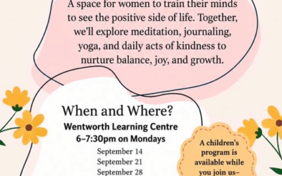 Find Your Happy! Register Today. Held at the Wentworth Learning Centre Mondays 6-7:30 pm