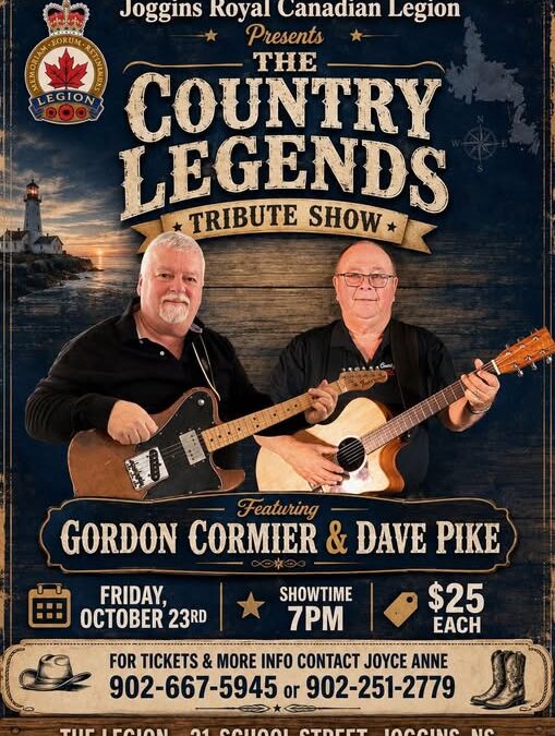 Come support Joggins Legion Oct 23 and enjoy some great music with Gordon Cormier and Dave Pike