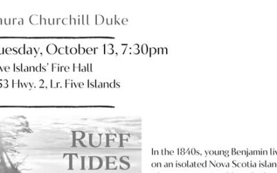 Laura Churchill Duke Author of The story of Moose Island and the murder of John Ruff! Guest Speaker Tuesday October 13 @ Lower Five Islands Fire Hall You won’t want to miss this!