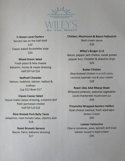 Wiley’s by the Wharf 13909 Rte 6, Wallace, NS New Changes to our Menu